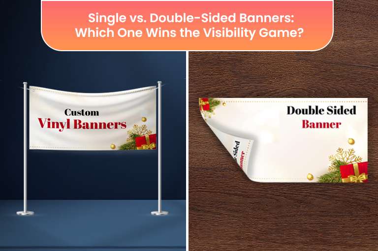 Single vs. Double-Sided Banners Which-One Wins the Visibility Game