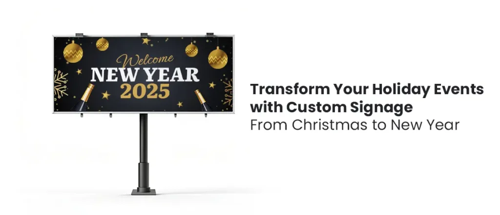 Transform Your Holiday Events with Custom Signage: From Christmas to New Year